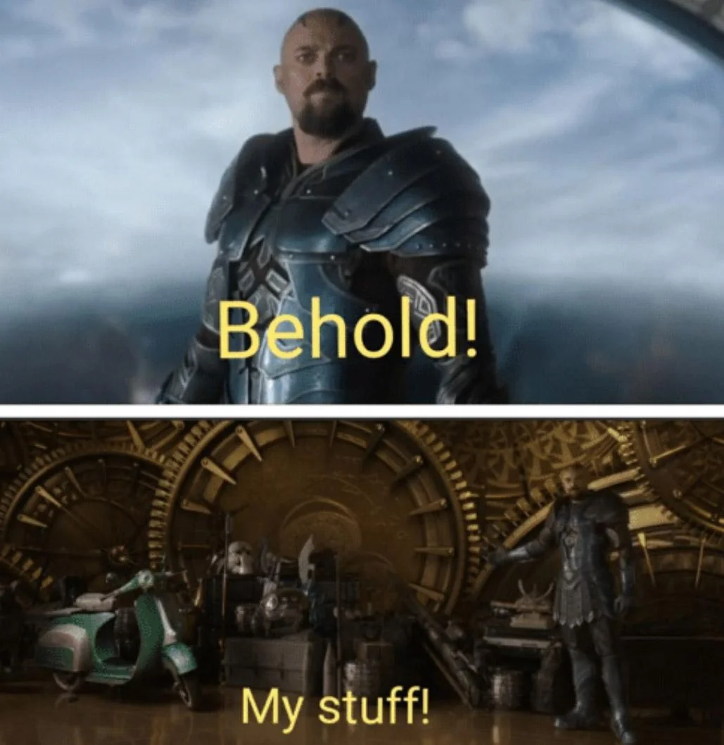 the guy from Thor Ragnarok saying behold my stuff
